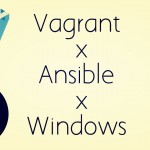 WindowsでVagrantとAnsibleを使ってみた話